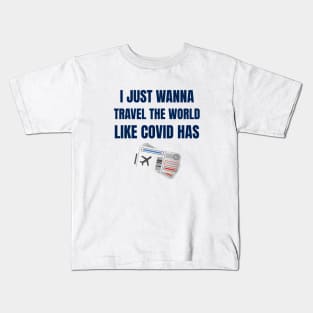 Travel the world like Covid Kids T-Shirt